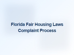 Florida Fair Housing Laws Complaint Process