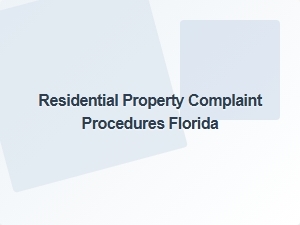 Residential Property Complaint Procedures Florida