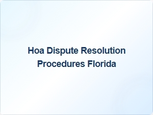 Hoa Dispute Resolution Procedures Florida